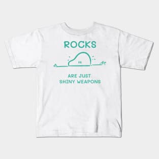 Rocks are just Shiny Weapons Kids T-Shirt